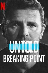 poster de la pelicula Untold: Breaking Point gratis en HD
