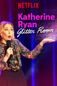 poster de la pelicula Katherine Ryan: Glitter Room gratis en HD