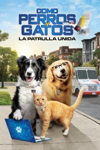 poster de la pelicula Como perros y gatos: La patrulla unida gratis en HD
