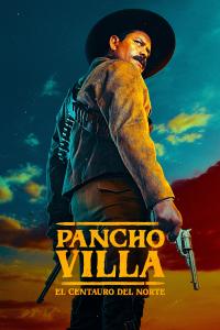 poster de la serie Pancho Villa: El centauro del norte online gratis