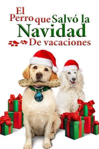 poster de la pelicula The Dog Who Saved the Holidays gratis en HD