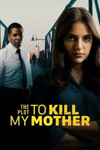 poster de la pelicula The Plot to Kill My Mother gratis en HD
