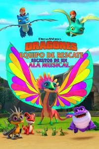 Poster Dragones al rescate: El secreto del Ala Cantarina