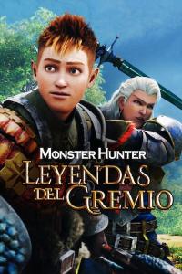 poster de la pelicula Monster Hunter: Leyendas del gremio gratis en HD